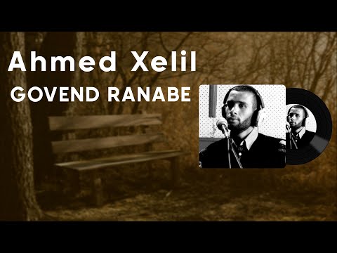 Ahmed Xelîl - Govend Ranabe