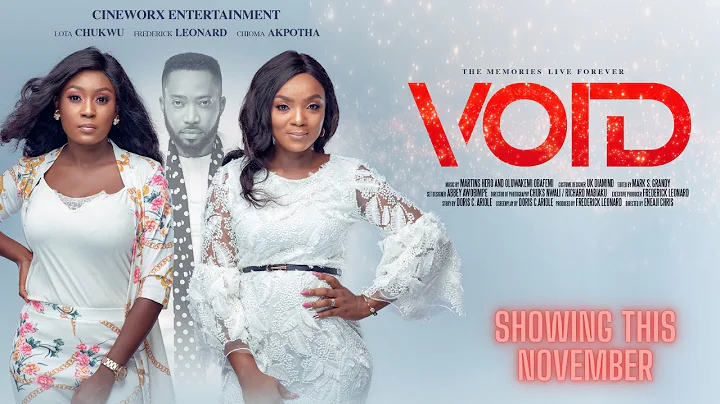 VOID Starring FREDERICK LEONARD I CHIOMA AKPOTHA I...