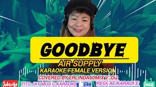 Download Lagu GOODBYE /AIR SUPPLY/Karaoke Female Version/Covered Song/NoCPRmusic/#Erlinda60MixVlog MP3 Download Lagu GOODBYE /AIR SUPPLY/Karaoke Female Version/Covered Song/NoCPRmusic/#Erlinda60MixVlog MP3