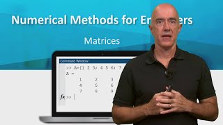 Matrices in MATLAB | Lecture 7 | Numerical Methods for Engineers