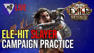 [PoE 1] Testing Ele-Hit Slayer before it gets Gutted | Day 3/14 to Reveal