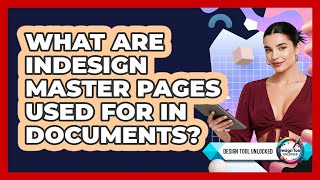 What Are InDesign Master Pages Used For In Documents? - Design Tool Unlocked