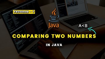 Comparing two numbers in java | How to compare two values in java | Program - 7
