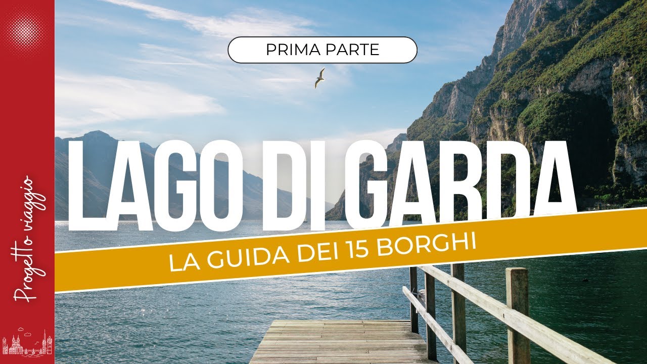 [01/02] LAGO DI GARDA | La guida rapida dei 15 borghi