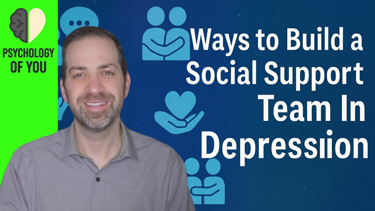 Feeling Alone in DEPRESSION? Here’s How to Build Your Support Team: Depression Skills 15