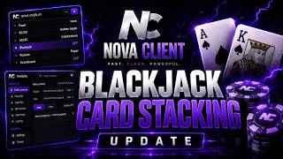 Nova Client Blackjack Card Stacking Update