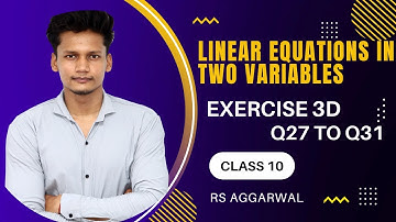 Exercise 3D Q27 to Q31 Linear Equations in two Variables Class 10 | CBSE | Rajmith study