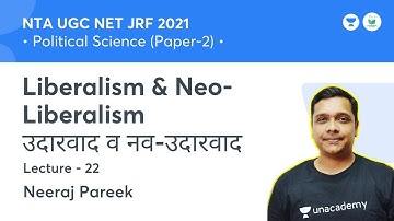 Liberalism & Neo-Liberalism | Political Science | NTA UGC NET JRF 2021 | by Neeraj Pareek