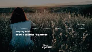 charlie shuffler -Tightrope