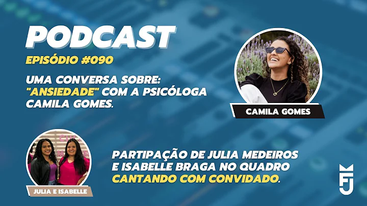 FOLLOWING JESUS #090 - ANSIEDADE feat. Camila Gome...