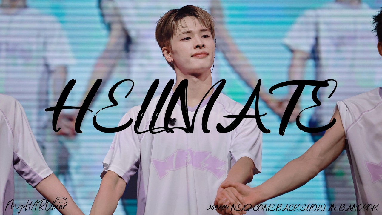 4K FANCAM」260607NEXZ HARU“HELLMATE”@COMEBACKSHOWCASE IN BANGKOK