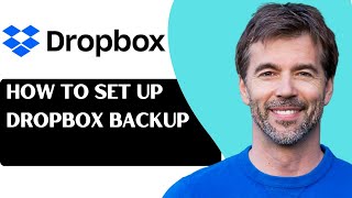 How To Set Up Dropbox Backup For Your Computer