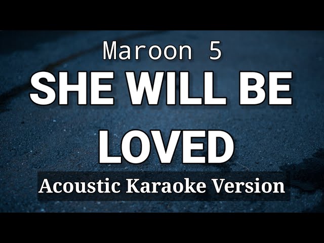 She Will Be Loved - Maroon 5 (Acoustic Karaoke Version) class=