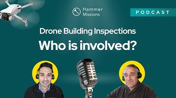 Ep 26: Who Are All the Players Involved in Drone Building Inspections? | Hammer Missions