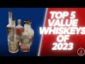 Best Bourbons for YOUR MONEY?? Top 5 Value Whiskeys of 2023!!