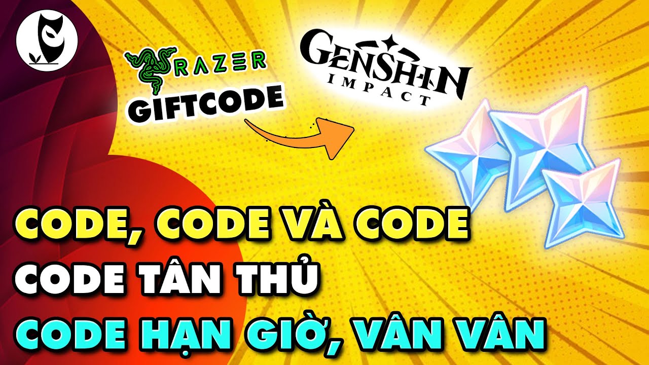 Code Tân Thủ | Code Phiên Bản | Code Hạn Giờ | Code Nhãn Hàng | Vậy Có Bao  Nhiêu Code Trong Genshin - Youtube