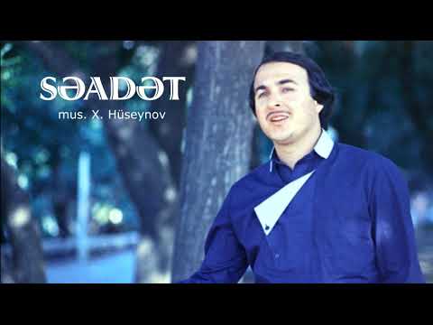 Qədir Məmmədov - Səadət