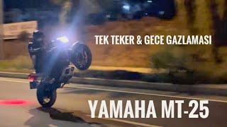 Mt-25 Gazlama Tek Teker Gece Motovlog