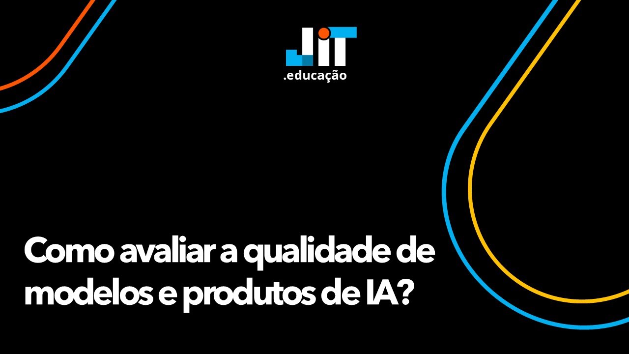 Gestão de Projetos de IA - Como avaliar a qualidade de modelos e produtos de IA?