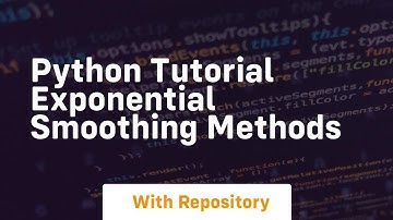 python tutorial exponential smoothing methods