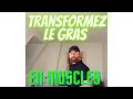 Comment transformer le gras en muscle