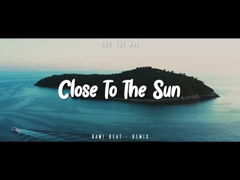 RAWI BEAT || CLOSE TO THE SUN (SLOW REMIX)