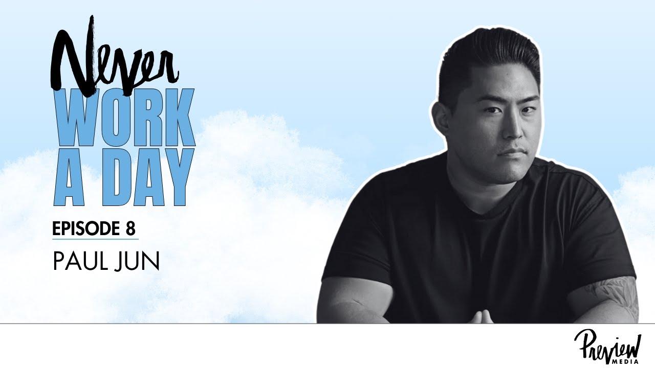 NEVER WORK A DAY | Paul Jun
