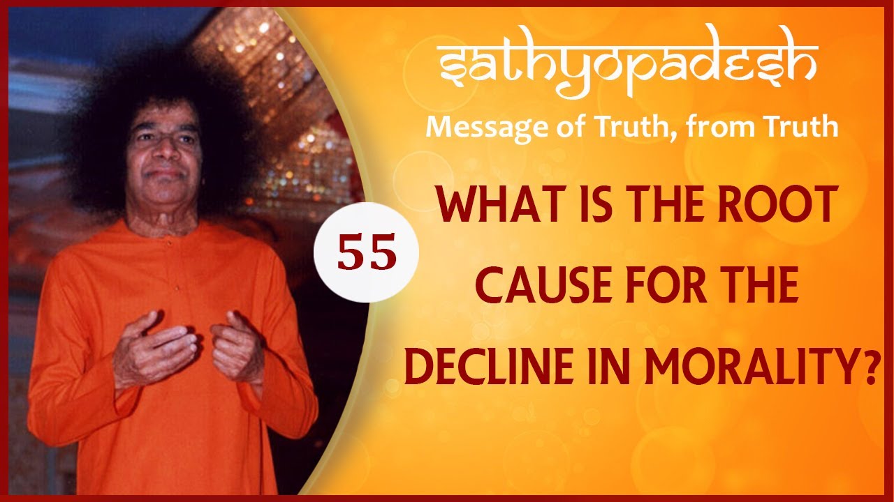 What Is The Root Cause For The Decline In Morality 55 Sathyopadesh