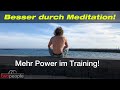 Wie kann Meditation euer Training verbessern? Mehr Leistung, mehr Fokus, weniger Verletzungen