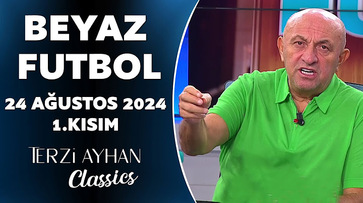Beyaz Futbol 24 Ağustos 2024 1.Kısım
