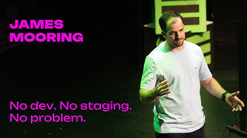 James Mooring - No dev. No staging. No problem. - Laracon AU 2025