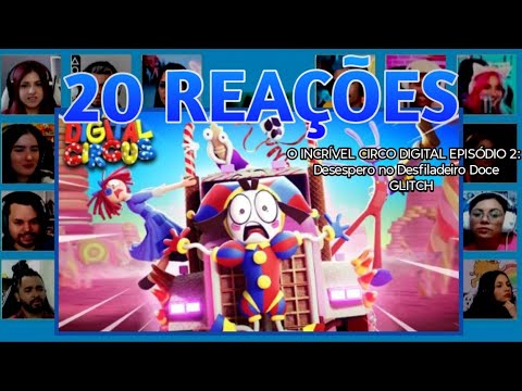 20 REAÇÕES | MULT REACT | O INCRÍVEL CIRCO DIGITAL EPISÓDIO 2: Desespero no Desfiladeiro Doce!