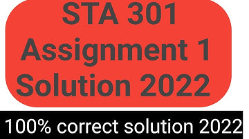 STA301 Assignment 1 Solution 2022 | STA301 Assignment 1 Solution Fall Semester 2022 | STA301