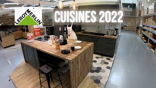 LEROY MERLIN 🚨 NOUVEAUTÉS CUISINES 2022_JE VOUS MONTRE🤩#LEROY MERLIN#CUISINE