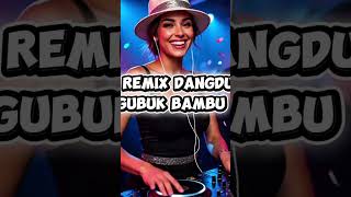Download Lagu DJ REMIX DANGDUT-GUBUK BAMBU #djgubukbambu #djremixgubukbambu #gubukbambu #shorts MP3