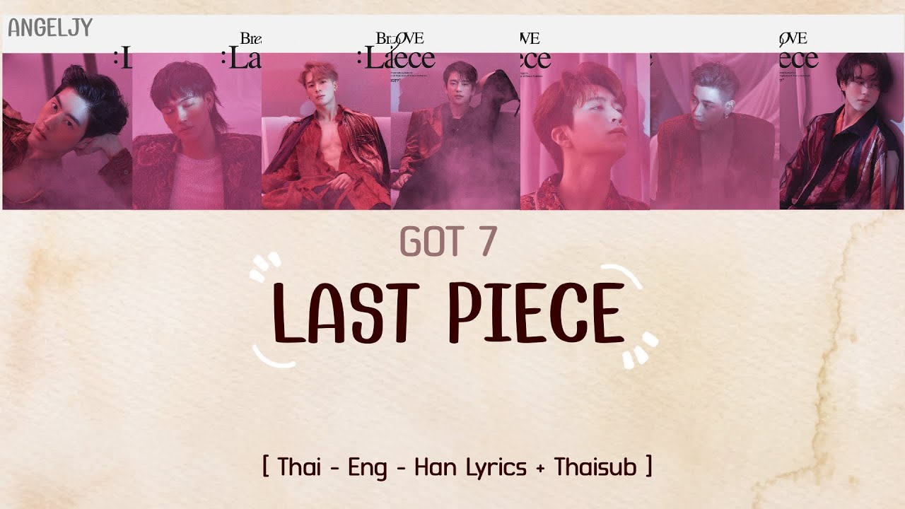 GOT7 - LAST PIECE [Thai - Eng - Han Lyrics + Thaisub] - YouTube