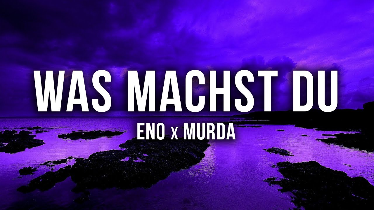 ENO feat. MURDA - Was machst du [Lyrics] - YouTube