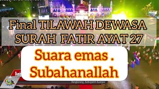 FINAL | SURAH FATIR AYAT 27 | TILAWAH DEWASA MTQ PROV RIAU KE-38 DI BANGKINANG