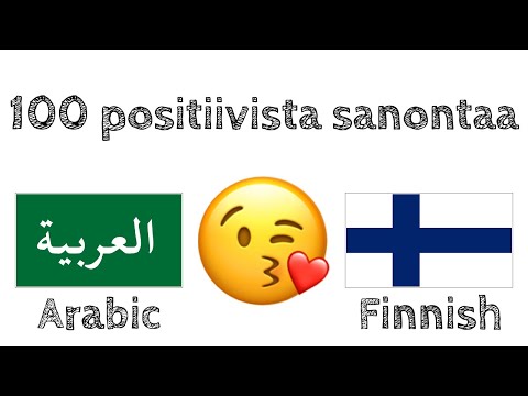 100 positiivista sanontaa +  kohteliaisuutta - Arabia + Suomi - (syntyperäinen puhuja)