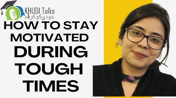 How to be Motivated During Tough Times? | Fatima Noor | NUML | Khudi Talks