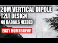 20M Vertical Dipole - Amazing Performance - T2LT Design