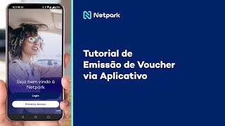 Aplicativo Netpark - Tutorial de Emissão de Voucher