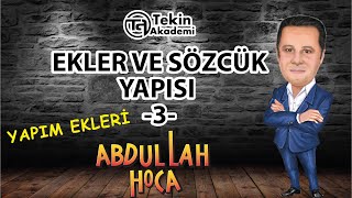 EKLER VE SÖZCÜK Yapısı- 3  (YAPIM EKLERİ) BOL ÖRNEKLİ ANLATIM