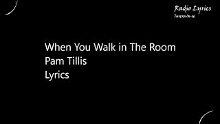 When You Walk in The Room Pam Tillis