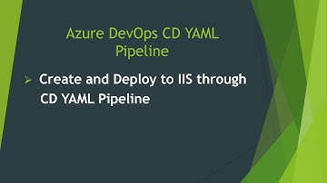 AzureDevOps Deployment | CD YAML | CD Pipeline to Deploy dotnet core application on IIS