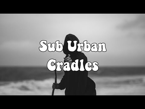 sub-urban---cradles-[remix-&-lyrics]
