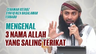 Mengenal 3 Nama Allah As Sami', Al Basir dan Al 'Alim – Ceramah Ustadz Syafiq Riza Basalamah Terbaru