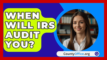 When Will IRS Audit You? - CountyOffice.org