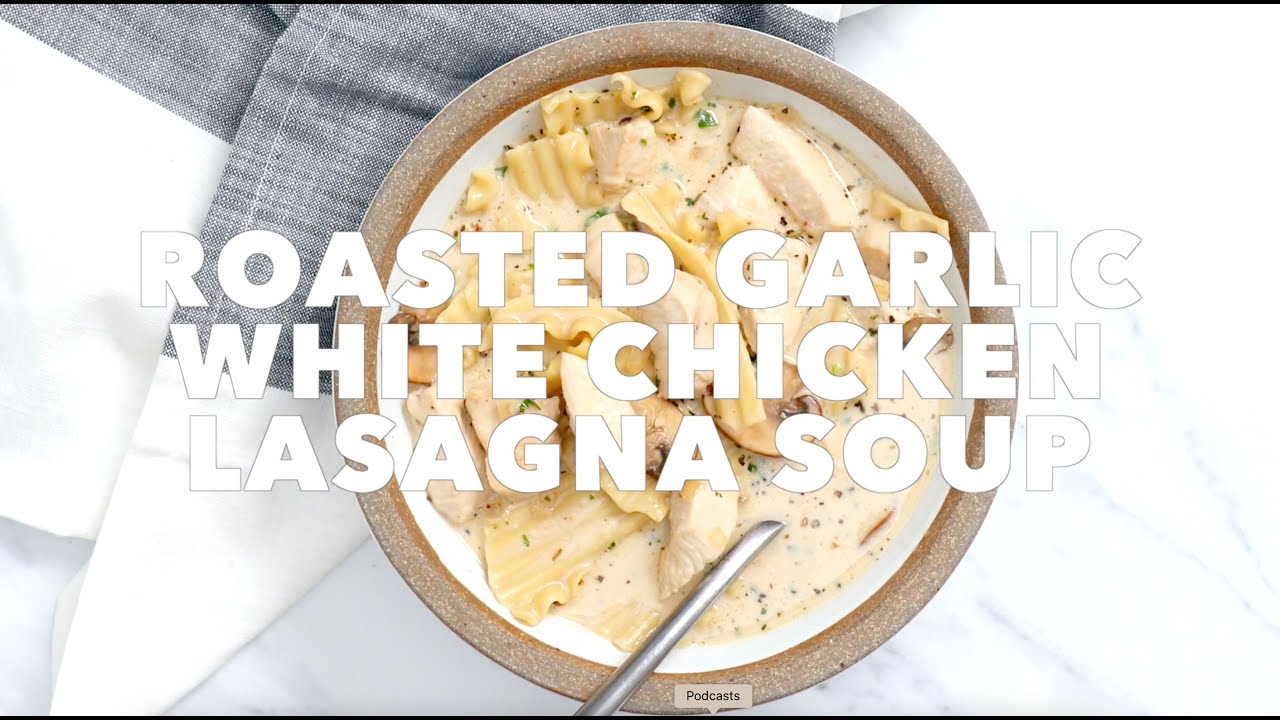 Roasted Garlic White Chicken Lasagna Soup YouTube