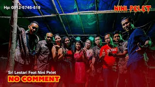 No Comment (Remix) - Sri Lestari ft NINI PELET BAND